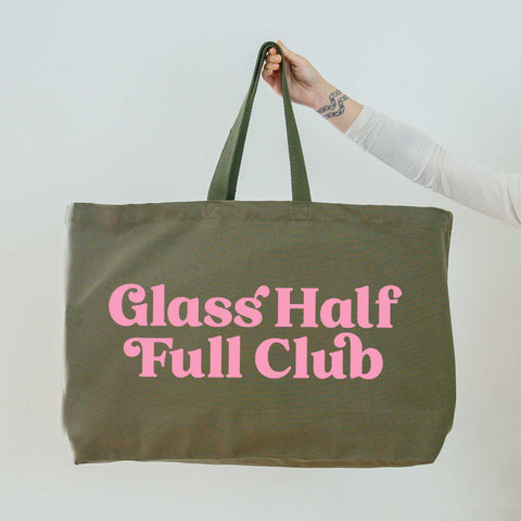 Really Big Oversized Tote Bag in Olive Green with Glass Half Full Club Slogan Printed in Soft Pink